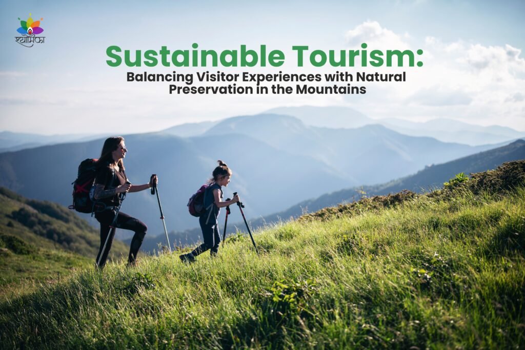 Sustainable Tourism in the Mountains:Balancing Nature&Travel